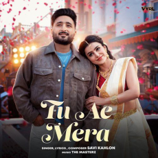 Tu Ae Mera Savi Kahlon Mp3 Tu Ae Mera Savi Kahlon Mp3