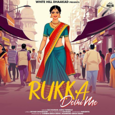 Rukka Delhi Me Raj Mawar Mp3 Rukka Delhi Me Raj Mawar Mp3